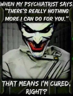 when-psychiatrist-says-nothing-more-can-do-cured-right.jpg