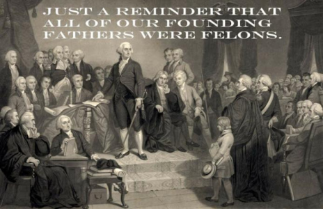 all founding fathers were felons.png