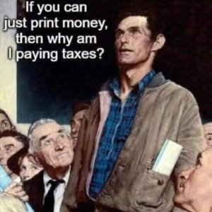 if print money why taxes.jpg